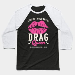 Support Your Local Drag Queen Vintage Lips Black Baseball T-Shirt